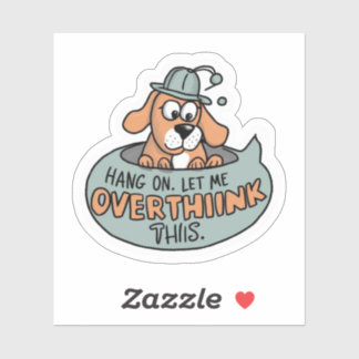 Bleib dran. Lass mir, das zu überdenken. Aufkleber