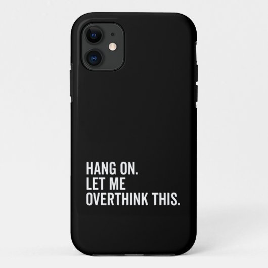 Bleib dran. Lass mir, das zu überdenken. Case-Mate iPhone Hülle (Rückseite)