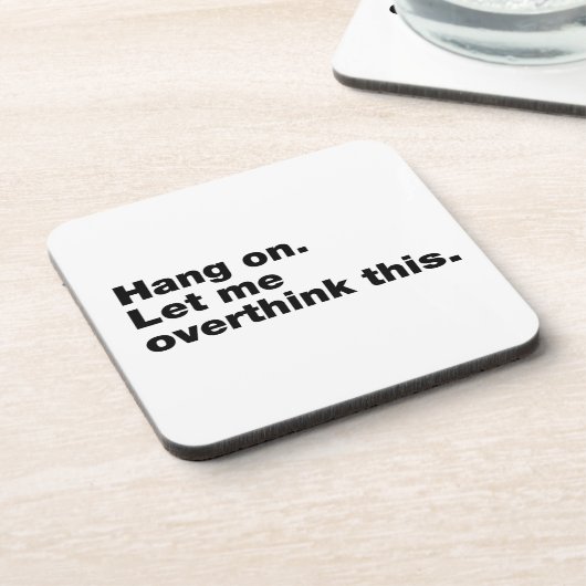 Bleib dran. Lass mir, das zu überdenken. Getränkeuntersetzer (Linke Seite)