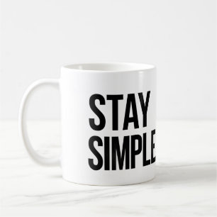 Bleib Einfach Minimalistische Typografie-Design Kaffeetasse