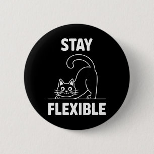 Bleib Flexibel Yoga Katze Stretching Lustige Zitat Button