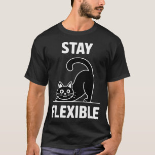 Bleib flexibel Yoga Katze Stretching Lustiger Spru T-Shirt