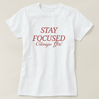 BLEIB FOKUSSIERT Chicago Mädchen T-Shirt