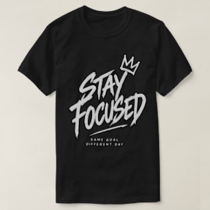 Bleib Fokussiert Gleiches Ziel Anderer Tag T-Shirt