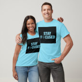 Bleib fokussiert T-Shirt (Unisex)