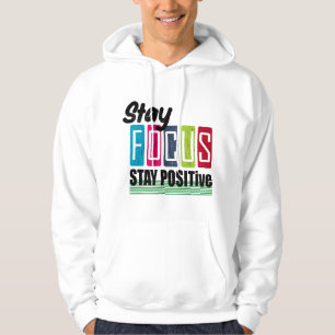 Bleib fokussiert und positiv hoodie