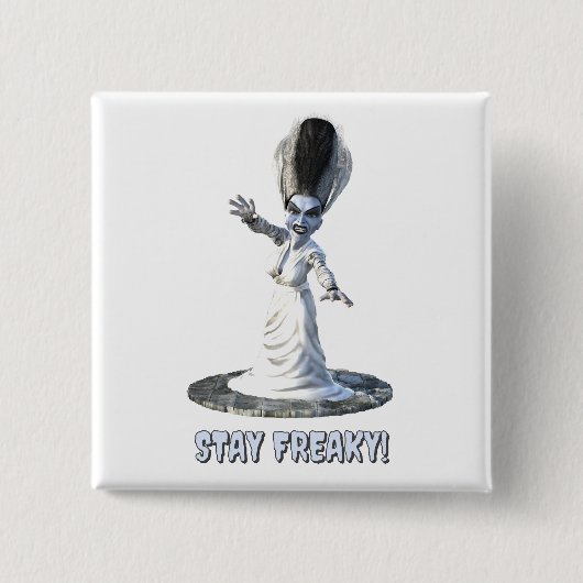 Bleib freakig! Braut von Frankenstein Button (Vorderseite)