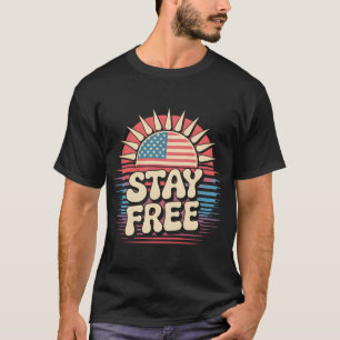 Bleib frei 4. Juli Patriotisch T-Shirt
