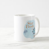 Bleib Frostig Kaffeetasse (VorderseiteRechts)