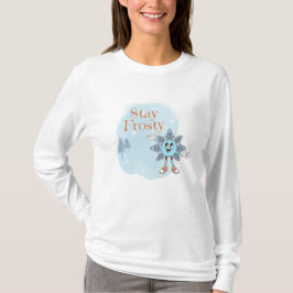 Bleib Frostig T-Shirt