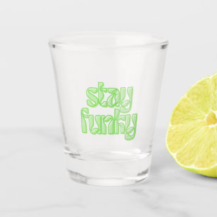 Bleib Funky Schnapsglas