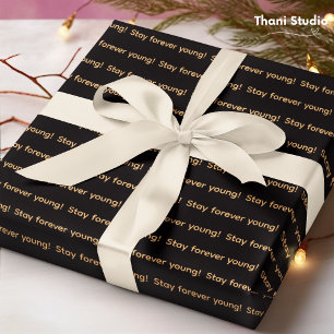 Bleib für immer jung, einfache moderne Typografie Geschenkpapier