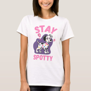 Bleib gesprenkelt Süßes Cartoon-Dalmatiner-Welpen- T-Shirt
