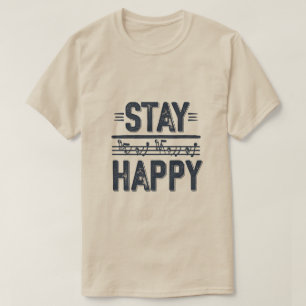 Bleib Glücklich - Motivations-T-Shirt T-Shirt