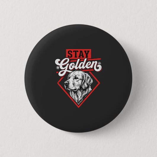 Bleib golden Golden Retriever Hund Button (Vorderseite)