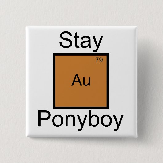 Bleib Golden Ponyboy Element Pun Button (Vorderseite)
