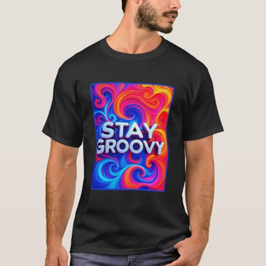 Bleib Groovy 70er T-Shirt (Vorderseite)