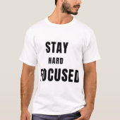 Bleib Hart Bleib Fokussiert T-Shirt (Vorderseite)
