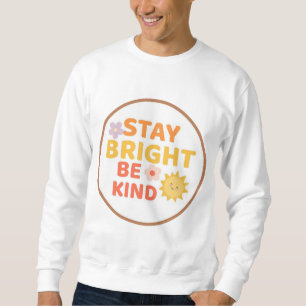 Bleib hell, sei freundlich sweatshirt