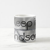Bleib hübsch Tasse (Mittel)