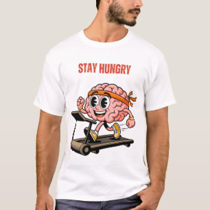 Bleib Hungrig T-Shirt