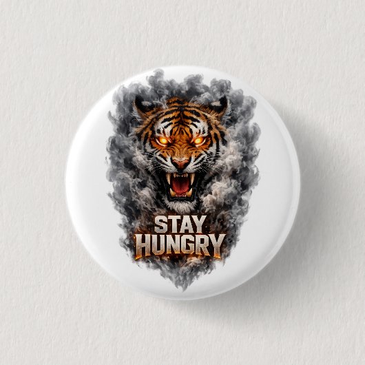 Bleib hungrig Tiger Motivationsdesign Button (Vorderseite)
