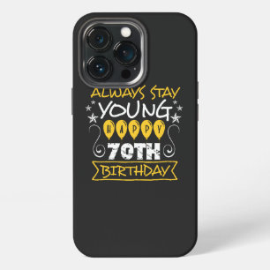 Bleib immer jung, Zitat zum 70. Geburtstag iPhone 13 Pro Hülle