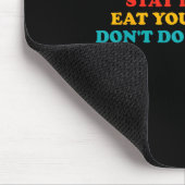 Bleib in Drogen Iss Deine Schule Mach kein Gemüse Mousepad (Ecke)