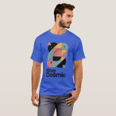 Bleib Kosmisch T-Shirt (Vorne ganz)