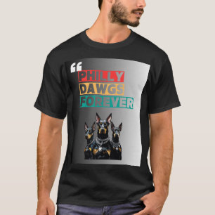 Bleib loyal. Bleib laut. Philly Dawgs für immer. T-Shirt