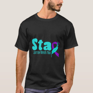 Bleib Morgen Brauche Dich Selbstmordpräventionsbew T-Shirt