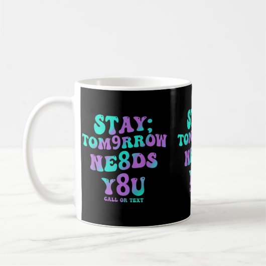 Bleib Morgen Braucht 988 Präventionsbewusstsein Kaffeetasse (Links)