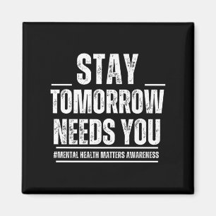 Bleib Morgen Braucht Dich Psychische Gesundheit S  Magnet
