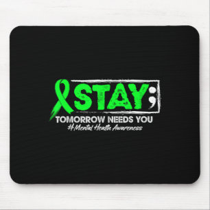 Bleib Morgen braucht dich Psychische Gesundheitsau Mousepad