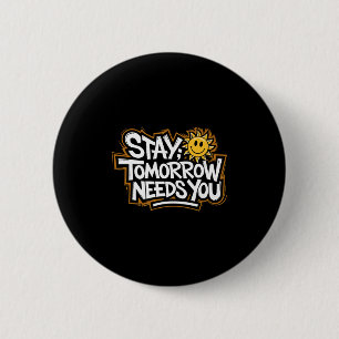 Bleib morgen braucht dich, Selbstmordbewusstsein P Button