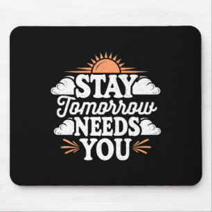 Bleib Morgen Braucht Dich, Suizidbewusstsein Psych Mousepad