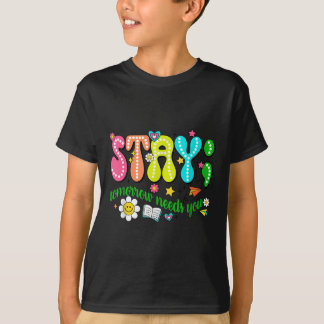Bleib morgen braucht dich Suizidpräventionsbewusst T-Shirt