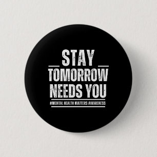 Bleib morgen braucht psychische Gesundheit zählt Button