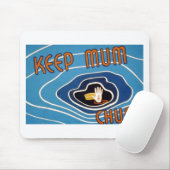 Bleib Mum Chum Mousepad (Mit Mouse)