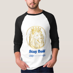 Bleib Mutig – Royal Lion King Design   Symbol der  T-Shirt