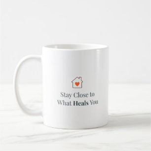 Bleib nah bei dem, was dich heilt Minimale Motivat Kaffeetasse