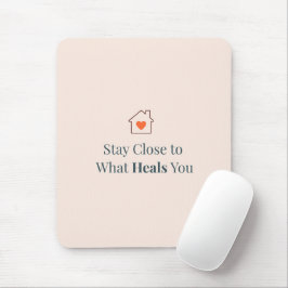Bleib nah bei dem, was dich heilt Minimale Motivat Mousepad