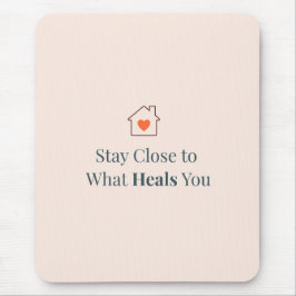 Bleib nah bei dem, was dich heilt Minimale Motivat Mousepad