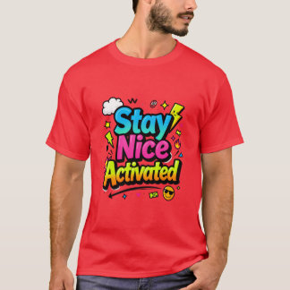 Bleib Nice Aktivierte Farbige Typografie T-Shirt
