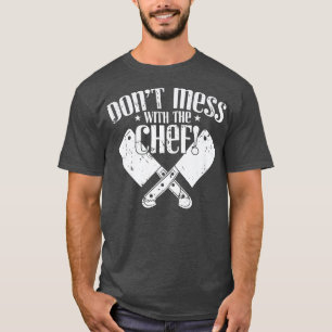 Bleib nicht beim Koch hängen T-Shirt