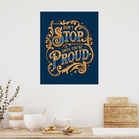 Bleib nicht stehen, bis du stolz Inspiriere, Blue Poster (Küche)