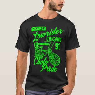 Bleib Niedrig Cholo Stolz Chicano Lowrider Fahrrad T-Shirt