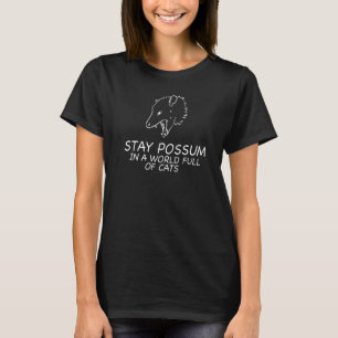 Bleib Opossum in einer Welt der Katzen Haustier Op T-Shirt