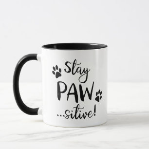 Bleib Pawsitiv Hunde Liebhaber Tasse