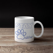 Bleib Pawsitiv in Blau Kaffeetasse